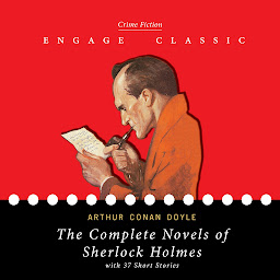 Icon image The Complete Novels of Sherlock Holmes (A Study in Scarlet, The Sign of the Four, The Hound of the Baskervilles, and The Valley of Fear) with 37 Short Stories