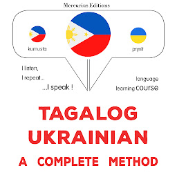 Obraz ikony: Tagalog - Ukrainian : isang kumpletong paraan: Tagalog - Ukrainian : a complete method