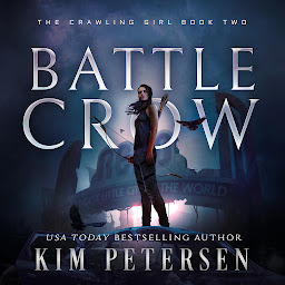 Obraz ikony: Battle Crow: A Post-Apocalyptic Survival Thriller (The Crawling Girl Book 2)