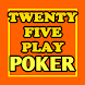 Twenty-Five Play Poker