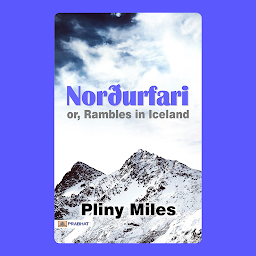 Icon image Norðurfar; or, Rambles in Iceland – Audiobook: Norðurfari; or, Rambles in Iceland: Exploring the Mystique of a Land of Fire and Ice