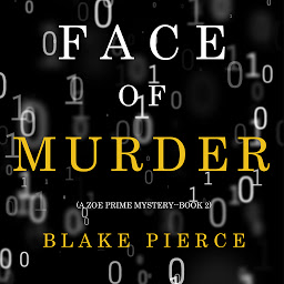 Obraz ikony: Face of Murder (A Zoe Prime Mystery—Book 2)