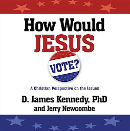 Icon image How Would Jesus Vote?: A Christian Perspective on the Issues