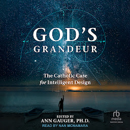 Icon image God's Grandeur: The Catholic Case for Intelligent Design