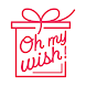 Oh My Wish ! Liste de cadeaux