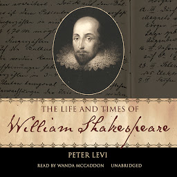 Icon image The Life and Times of William Shakespeare