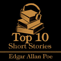 Obrázek ikony The Top 10 Short Stories - Edgar Allan Poe: The top ten short stories written by the father of psychological thrillers Edgar Allan Poe.