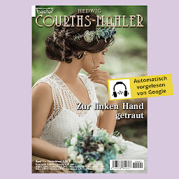 Obraz ikony: Hedwig Courths-Mahler - Folge 001: Zur linken Hand getraut