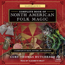 Imagem do ícone Llewellyn's Complete Book of North American Folk Magic: A Landscape of Magic, Mystery, and Tradition