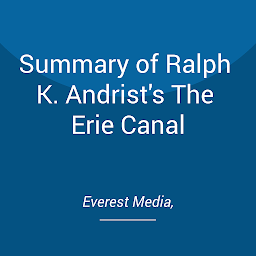 Obraz ikony: Summary of Ralph K. Andrist's The Erie Canal