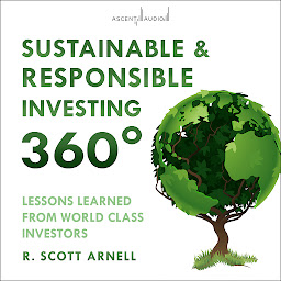 Icon image Sustainable & Responsible Investing 360°: Lessons Learned from World Class Investors
