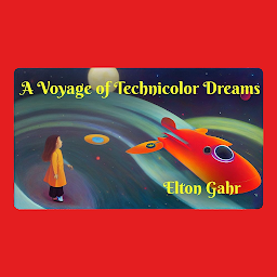 Icon image A Voyage of Technicolor Dreams