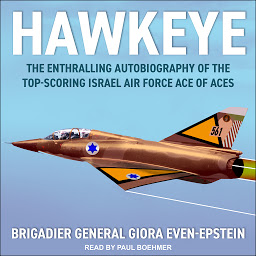 Icon image Hawkeye: The Enthralling Autobiography of the Top-Scoring Israel Air Force Ace of Aces
