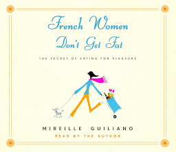 Icon image French Women Don't Get Fat: The Secret of Eating for Pleasure