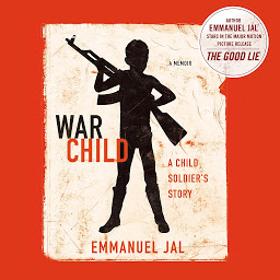 Icon image War Child: A Child Soldier's Story