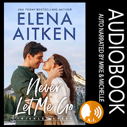 Icon image Never Let Me Go: A Grumpy Sunshine Small Town Romance