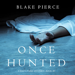 「Once Hunted (A Riley Paige Mystery—Book 5)」圖示圖片