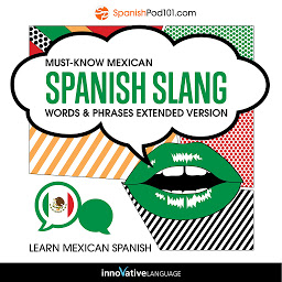 Imagen de icono Learn Spanish: Must-Know Mexican Spanish Slang Words & Phrases: Extended Version
