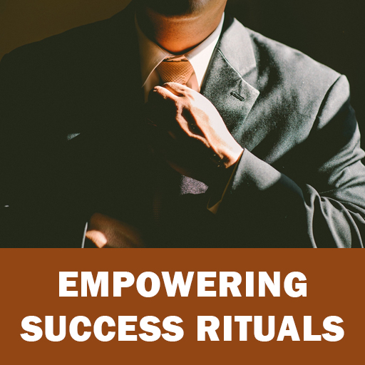 Empowering Success Rituals and