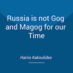 Icon image Russia is not Gog and Magog for our Time