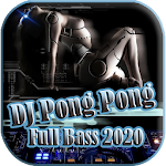 Cover Image of ダウンロード Terbaru DJ Pong Pong Full Bass  APK