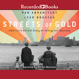 Icon image Streets of Gold: America's Untold Story of Immigrant Success