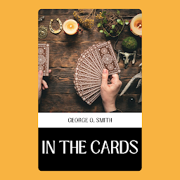 Icon image IN THE CARDS: Demanding Books on Fiction : GeneralFiction : ClassicsFiction : Fantasy : Action & Adventure: IN THE CARDS