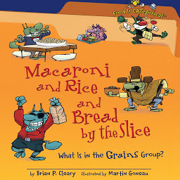 Imagem do ícone Macaroni and Rice and Bread by the Slice, 2nd Edition: What Is in the Grains Group?