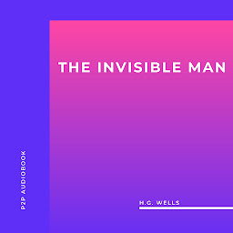 Icon image The Invisible Man (Unabridged)