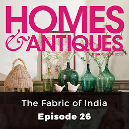 Obraz ikony: Homes & Antiques, Series 1, Episode 26: The Fabric of India