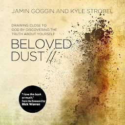 Icon image Beloved Dust: Drawing Close to God by Discovering the Truth About Yourself