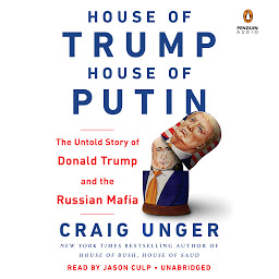 Icon image House of Trump, House of Putin: The Untold Story of Donald Trump and the Russian Mafia