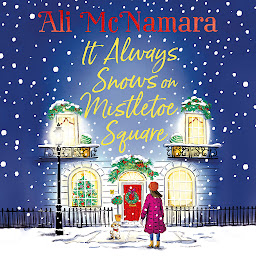 Icon image It Always Snows on Mistletoe Square: treat yourself to the most uplifting, escapist, festive romance of 2023!