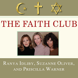 Icon image The Faith Club: A Muslim, A Christian, A Jew---Three Women Search for Understanding