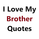 Cover Image of Herunterladen I Love My Brother Quotes  APK