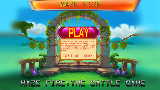MAZE FIRE : The BATTLE GAME