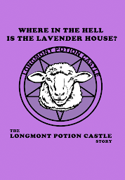 Icon image Where in the Hell Is the Lavender House? The Longmont Potion Castle Story