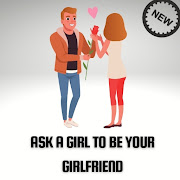 How To Ask a Girl To Be Your Girlfriend