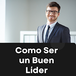 Cover Image of 下载 Como Ser un Buen Líder  APK