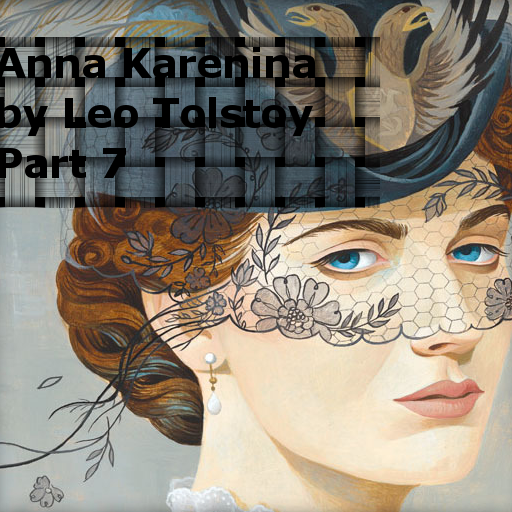 Anna Karenina  part 7
