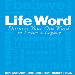 Ikonbild för Life Word: Discover Your One Word to Leave a Legacy