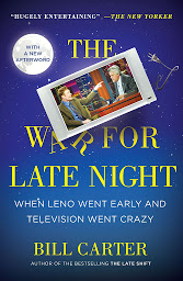Icon image The War for Late Night: When Leno Went Early and Television Went Crazy