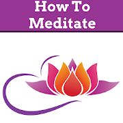 HOW TO MEDITATE