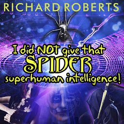 Icon image I Did NOT Give That Spider Superhuman Intelligence!