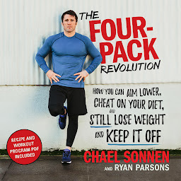 Icon image The Four-Pack Revolution: How You Can Aim Lower, Cheat on Your Diet, and Still Lose Weight and Keep It Off