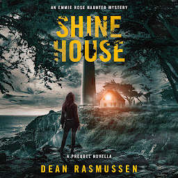 Image de l'icône Shine House: An Emmie Rose Haunted Mystery Book 0: A Prequel Novella