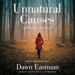Icon image Unnatural Causes: A Dr. Katie LeClair Mystery