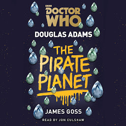 Symbolbild für Doctor Who: The Pirate Planet: 4th Doctor Novelisation