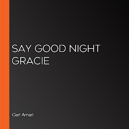 Icon image Say Good Night Gracie