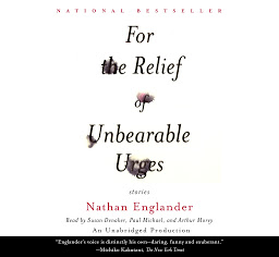 Icon image For the Relief of Unbearable Urges (Short Story): excerpted from the full collection, "For the Relief of Unbearable Urges"